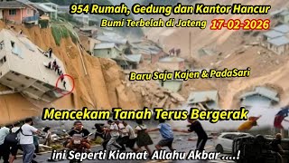 Download lagu DETIK² BUMI AMBLES DI JATENG! TANAH BERGERAK KAJEN & PADASARI,TEGAL TANAH BERGERAK,954 Rumah Hancur mp3