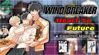 Wind Breaker React To Future || Part 3 || Spoilers manga || AU_OC || AllSakura || By: Yuuhi