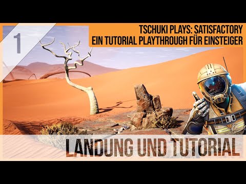 SATISFACTORY TUTORIAL Let's Play: 01 - Landung und Tutorial