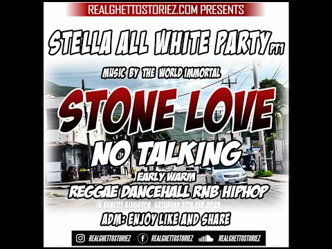 STONE LOVE AT STELLA ALL WHITE PARTY -11TH FEB 2023 - NO TALKING