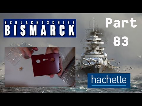 Hachette Schlachtschiff Bismarck (Metall) Part 83 - Der neunte Rumpfabschnitt!