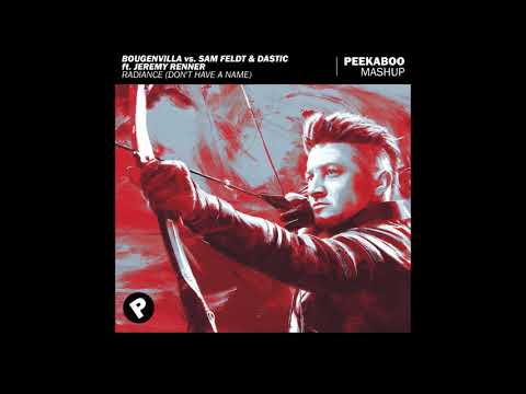 Bougenvilla vs. Sam Feldt ft. Jeremy Renner - Radiance (Don't Have A Name) (Peekaboo Mashup)