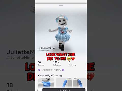 Poppy HACKED my account 😭💔