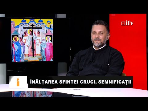 Înălțarea Sfintei Cruci, semnificații invitat pr. Gabriel Gorgan
