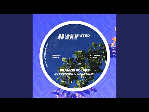 Do You Know (Huxley Remix)