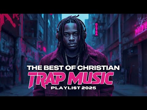 The Best of Christian Trap Music Playlist 2025 | Gospel Rap | Christian Hip-Hop 