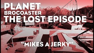 Planet Brocoaster - The Lost Episode - Mike's a Jerky (feat. Wings & Strings) HD 'ish' 60 FPS maybe?