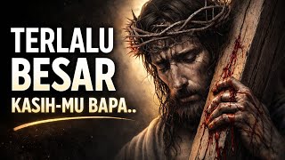 Download lagu TERLALU BESAR - Jum'at Agung - lagu Rohani Terbaik 2026 / MADAH KASIH akustik mp3