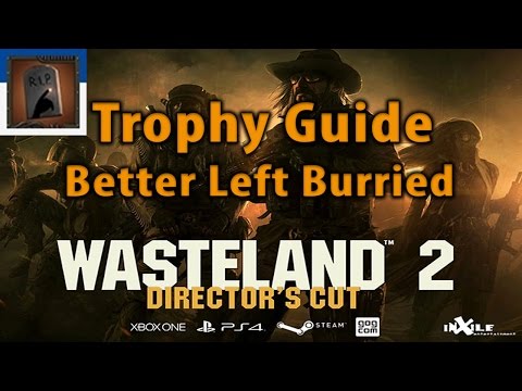 Wasteland 2 Better Left Burried Trophy Achievement Guide