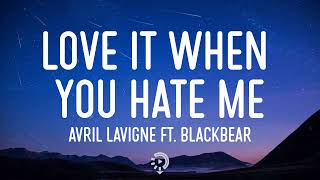 Avril Lavigne ft. blackbear - Love It When You Hate Me (Lyrics)