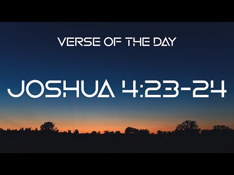 January 9, 2023 - Joshua 4:23-24 // Verse of the Day
