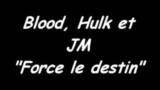 Blood, Hulk et JM - Force le destin.AVI