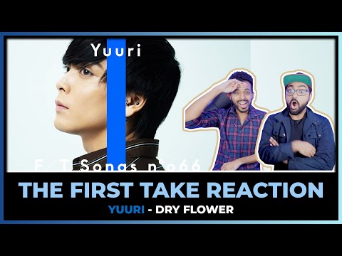 YUURI - DRY FLOWER THE FIRST TAKE REACTION | THE VOICE OF AN ANGEL