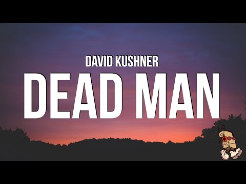 David Kushner - Dead Man (Lyrics)