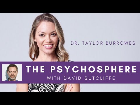 The Psychosphere #4 - Dr. Taylor Burrowes
