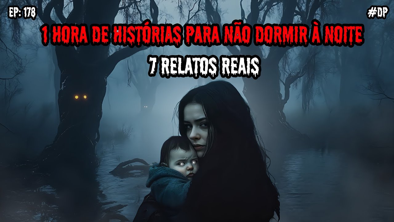 1 HORA DE TERROR - 7 RELATOS REAIS | EP.178 #dp