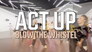 GS Workshop: GS Teachers Edition - ACT UP X BLOW THE WHISTLE I Choreography by Rosie