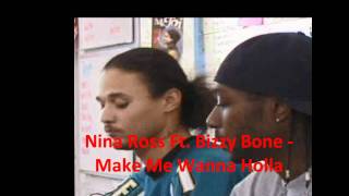 NEW RARE BIZZY BONE TRACK FT. NINA ROSS - MAKE ME WANNA HOLLA!!!(2011 NEW GEM)