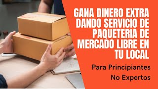 😲Gana dinero💰 extra, dando servicio de paqueteria📦 de mercado libre en tu local😎