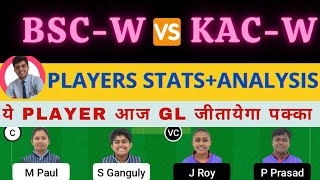 BSC-W VS KAC-W | BSC-W VS KAC-W DREAM11 TEAM PREDICTION | BYJU'S Bengal Women's T20 Blast #dream11
