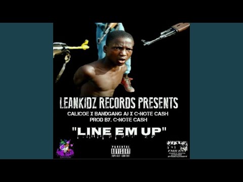 Line Em Up (feat. Bandgang Aj & C-note Cash)