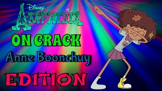 AMPHIBIA ON CRACK | Anne Boonchuy EDITION