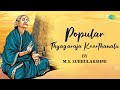 Popular Thyagaraja Keerthanalu By M S Subbulakshmi Nagumomu Hecharika Divine Carnatic Music