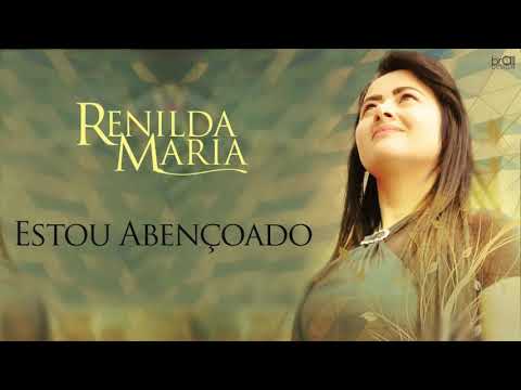 Renilda Maria - Estou Abençoado