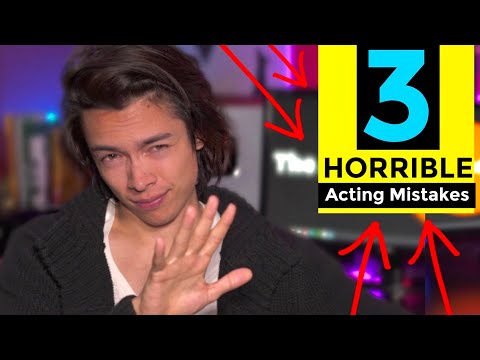 3 HORRIBLE Acting Mistakes You MUST Stop Making | Start Acting