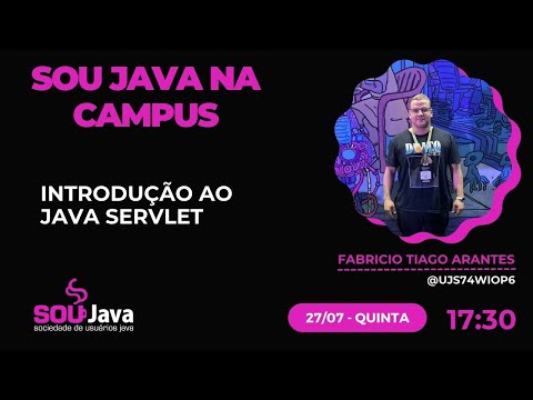 SouJava na Campus - Introdução ao Java Servlet | Fabricio Tiago Arantes