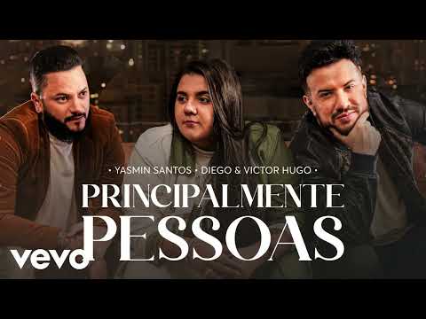 Principalmente Pessoas - Yasmin Santos - Diego & Victor Hugo
