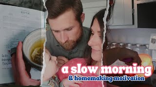 A SLOW MORNING ROUTINE | HOMEMAKING MOTIVATION