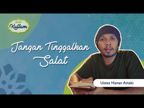Kultum Ustaz Hanan Attaki: Jangan Tinggalkan Salat | umma x Detikcom