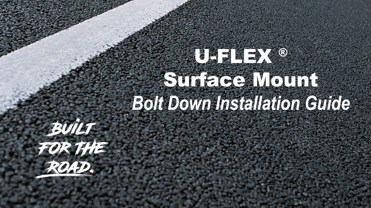 U-Flex Surface Mount Installation- Bolt Down Method
