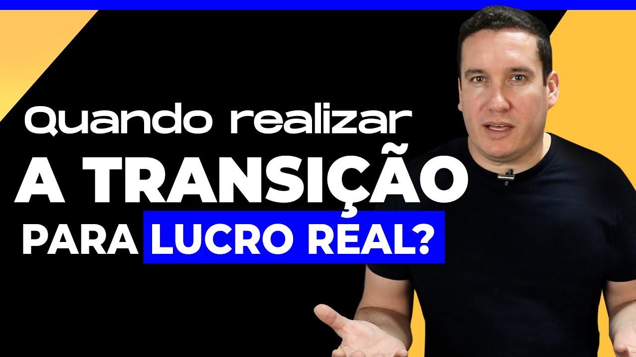 QUAL O MELHOR MOMENTO PARA PASSAR SUA EMPRESA PARA O LUCRO REAL?