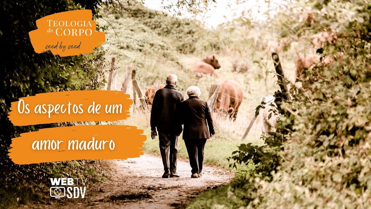 14. "Os aspectos de um amor maduro" | Teologia do Corpo #SeedBySeed