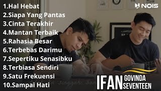Download lagu IFAN SEVENTEEN FEAT IFAN GOVINDA - HAL HEBAT || GOVINDA FULL ALBUM TANPA IKLAN mp3 Download lagu IFAN SEVENTEEN FEAT IFAN GOVINDA - HAL HEBAT || GOVINDA FULL ALBUM TANPA IKLAN mp3