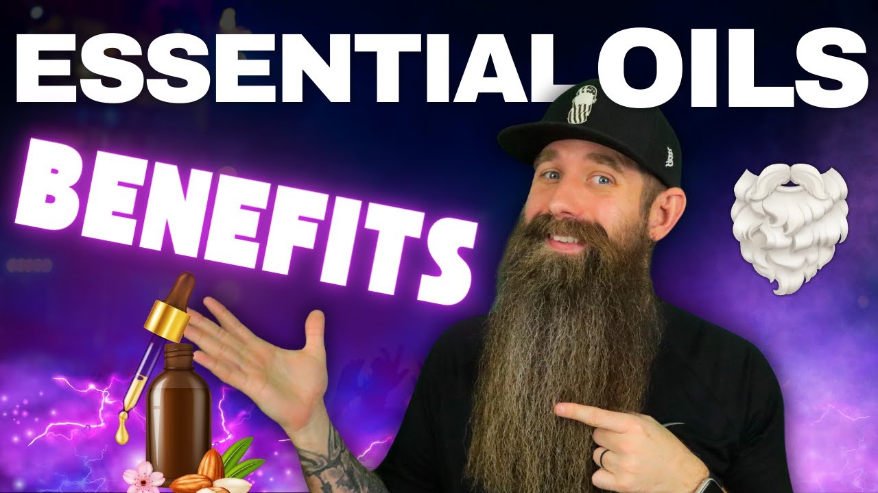 How Essential Oils Can Help Beyond the Beard!