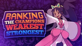 Ranking Every Pokemon Champion Weakest to Strongest