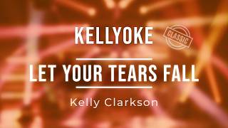 Kellyoke (Classic) | Let Your Tears Fall (Kelly Clarkson)