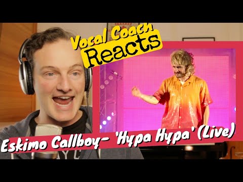 Vocal Coach REACTS - Eskimo Callboy 'Hypa Hypa' (LIVE)