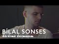 Bilal SONSES - Derdime Dermanım (Akustik) Bilal SONSES - Derdime Dermanım (Akustik)