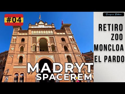 Madryt spacerem #4: od Retiro i zoo po Moncloę, El Pardo i Las Ventas