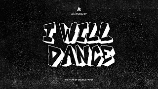 Download lagu I WILL DANCE - KELUARGA ALLAH WORSHIP mp3