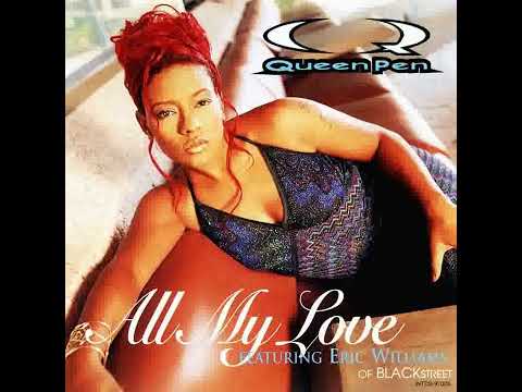 Queen Pen Feat Eric Williams - All My Love ( Radio Edit )                                      *****