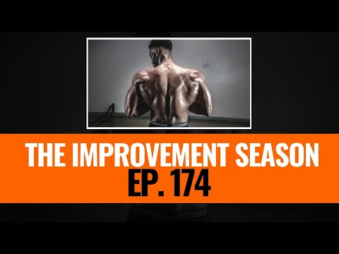 174: The Improvement Season - Push to new highs of bodyweight to build more muscle?