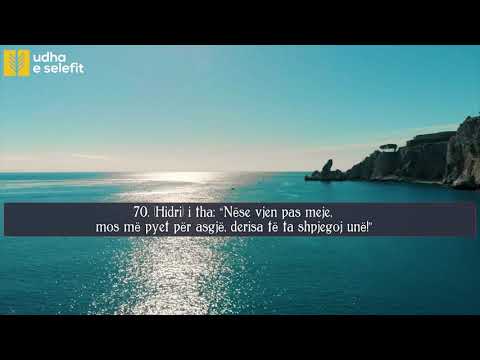 (Kujto) kur Musai i tha djaloshit që e shoqëronte:.. SURJA EL-KEHF Ajeti 60-82