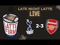 Tottenham 2-3 Arsenal #LateNightLatte