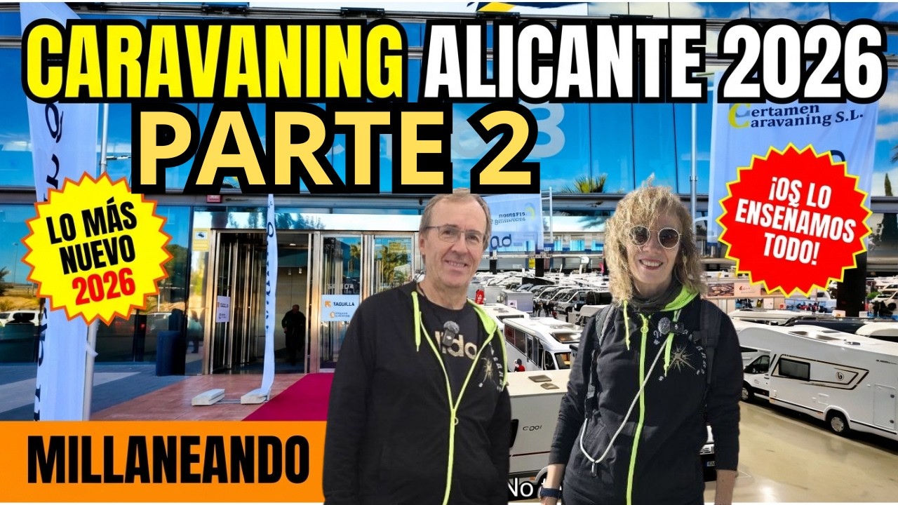 🇪🇸 CARAVANING ALICANTE 2026, más novedades y modelos | #2 Millaneando IFA Alicante 🚐