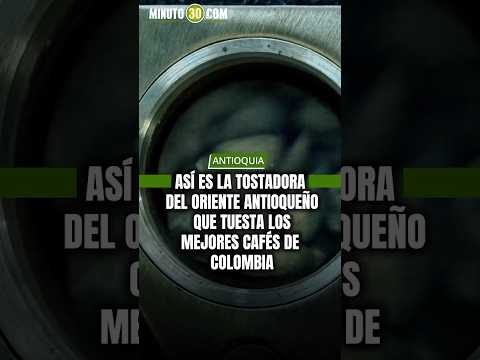 Sonsón Coffee Roasters, la tostadora del Oriente Antioqueño